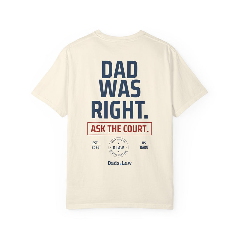 Dad Was Right. Ask the Court. Tee — Ivory Classic